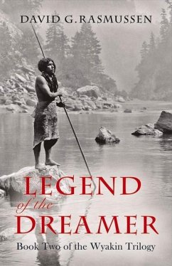 Legend of the Dreamer: Book Two of the Wyakin Trilogy Volume 2 - Rasmussen, David G.