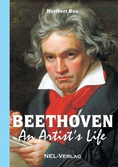 Beethoven, An Artist's Life - Rau, Heribert