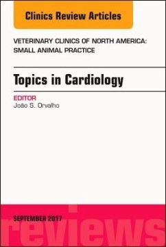 Topics in Cardiology, An Issue of Veterinary Clinics of North America: Small Animal Practice - Orvalho, Joao S.