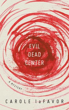 Evil Dead Center: A Mystery - Lafavor, Carole