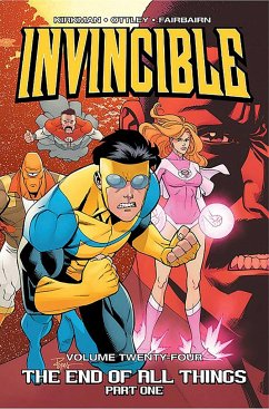 Invincible Volume 24: The End of All Things, Part 1 - Kirkman, Robert