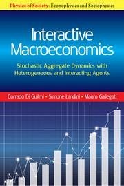 Interactive Macroeconomics - Guilmi, Corrado Di; Gallegati, Mauro; Landini, Simone