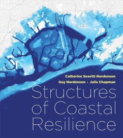 Structures of Coastal Resilience - Seavitt Nordenson, Catherine; Nordenson, Guy; Chapman, Julia