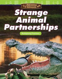 Amazing Animals: Strange Animal Partnerships: Multiplying Fractions - Hwang, Jay