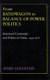 From Bandwagon to Balance-Of-Power Politics: Structural Constraints and Politics in China, 1949-1978
