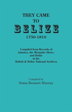 They Came to Belize, 1750-1810.