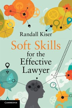 Soft Skills for the Effective Lawyer - Kiser, Randall