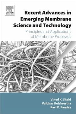 Recent Advances in Emerging Membrane Science and Technology: Principles and Applications of Membrane Processes - Kulshrestha, Vaibhav; Shahi, Vinod Kumar; Pandey, Ravi P.