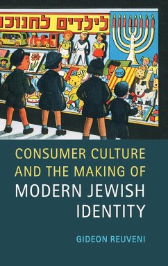 Consumer Culture and the Making of Modern Jewish Identity - Reuveni, Gideon