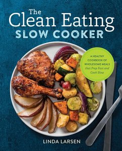 The Clean Eating Slow Cooker - Larsen, Linda