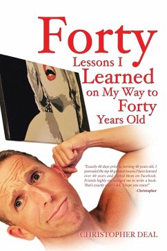 Forty Lessons I Learned on My Way to Forty Years Old - Deal, Christopher