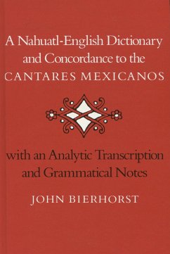 A Nahuatl-English Dictionary and Concordance to the 'Cantares Mexicanos' - Bierhorst, John