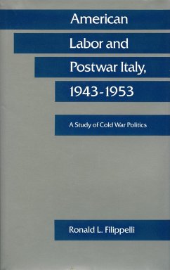 American Labor and Postwar Italy, 1943-1953 - Filippelli, Ronald L