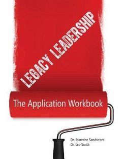Legacy Leadership: The Application Workbook - Sandstrom, Jeannine
