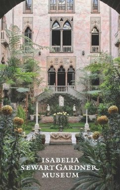 The Isabella Stewart Gardner Museum - Nielsen, Christina; Riley, Casey; Silver, Nathaniel