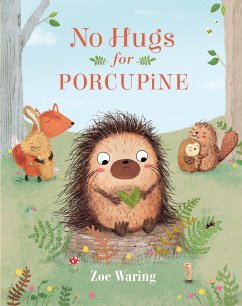 No Hugs for Porcupine - Waring, Zoe