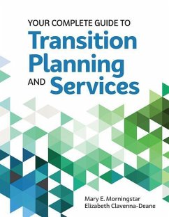 Your Complete Guide to Transition Planning and Services - Morningstar, Mary E; Clavenna-Deane, Elizabeth