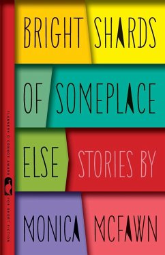 Bright Shards of Someplace Else - McFawn, Monica