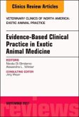 Evidence-Based Clinical Practice in Exotic Animal Medicine, An Issue of Veterinary Clinics of North America: Exotic Anim
