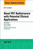 Novel Pet Radiotracers with Potential Clinical Applications, an Issue of Pet Clinics