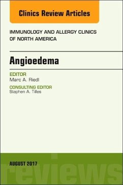 Angioedema, An Issue of Immunology and Allergy Clinics of North America - Riedl, Marc