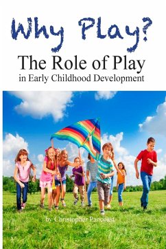 Why Play? The Role of Play in Early Childhood Development - Pancoast, Chris