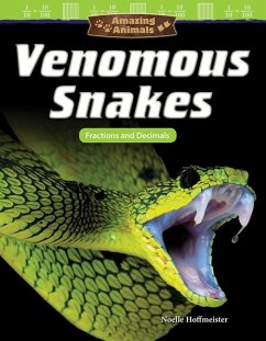 Amazing Animals: Venomous Snakes: Fractions and Decimals - Hoffmeister, Noelle