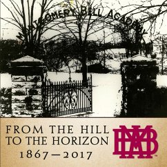 From the Hill to the Horizon: Montgomery Bell Academy 1867-2017 - Montgomery Bell Academy