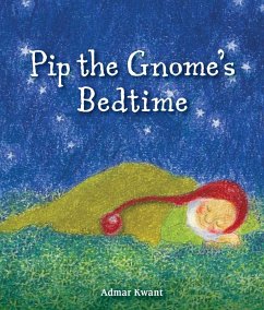 Pip the Gnome's Bedtime - Kwant, Admar