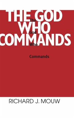 God Who Commands, The - Mouw, Richard J.