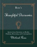 Ross's Thoughtful Discoveries: Quotes from Literature on Reality, Thinking, Reasoning, and Contemplation