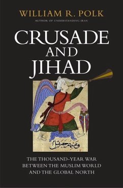 Crusade and Jihad - Polk, William R.