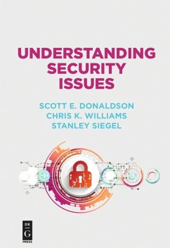 Understanding Security Issues - Donaldson, Scott;Williams, Chris;Siegel, Stanley