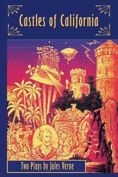 Castles of California: Two Plays by Jules Verne - Verne, Jules