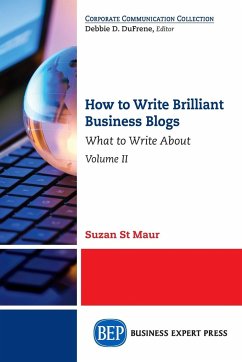 How to Write Brilliant Business Blogs, Volume II - St. Maur, Suzan