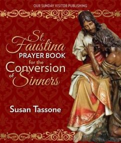 St. Faustina Prayer Book for the Conversion of Sinners - Tassone, Susan