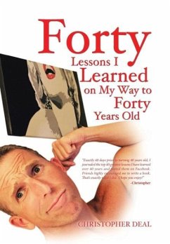 Forty Lessons I Learned on My Way to Forty Years Old - Deal, Christopher