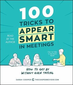 100 Tricks to Appear Smart in Meetings: How to Get by Without Even Trying - Cooper, Sarah