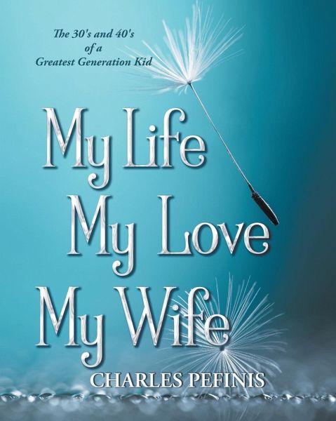 My Life My Love My Wife Von Charles Pefinis Englisches Buch Bucher De