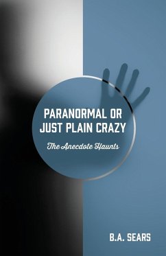 Paranormal or Just Plain Crazy - Sears, B A