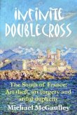 Infinite Doublecross: The South of France: Art theft, art forgery, and artful duplicity