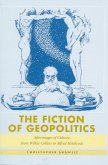 The Fiction of Geopolitics: Afterimages of Geopolitics, from Wilkie Collins to Alfred Hitchcock