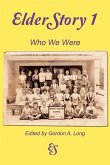 ElderStory 1: Who We Were