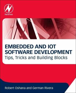 Embedded and Iot Software Development: Tips, Tricks and Building Blocks - Oshana, Robert;Rivera, German