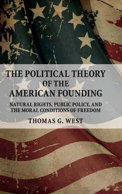 The Political Theory of the American Founding - West, Thomas G.