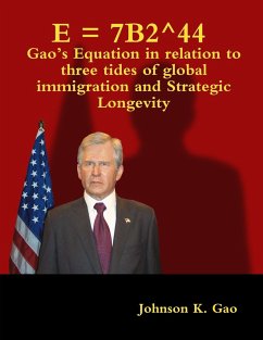 E = 7B2^44 Gao's Equation in relation to three tides of global immigration and strategic longevity - Gao, Johnson K.