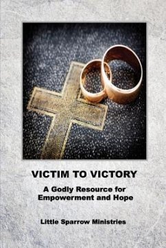 Victim to Victory: A Godly Resource for Empowerment and Hope - Farris-Smith, Judy H.