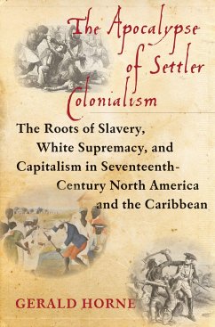 The Apocalypse of Settler Colonialism - Horne, Gerald