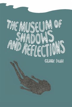 The Museum of Shadows and Reflections - Dean, Claire