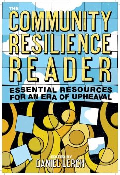 The Community Resilience Reader: Essential Resources for an Era of Upheaval